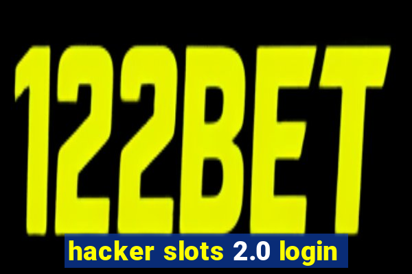 hacker slots 2.0 login